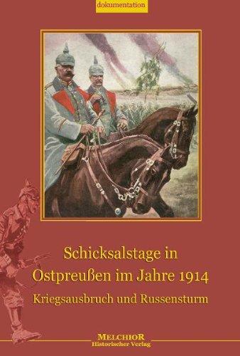 Schicksalstage in Ostpreußen 1914: -Kriegsausbruch und Russensturm-