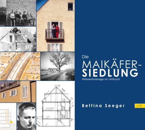 Die Maikäfersiedlung in München. Architektur - Geschichte - Zusammenleben.