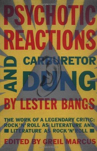 Psychotic Reactions and Carburetor Dung: The Work of a Legendary Critic: Rock'N'Roll as Literature and Literature as Rock 'N'Roll (Vintage)