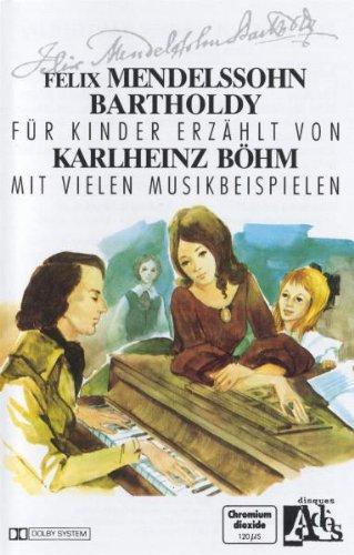 Klassik für Kinder-Felix Mendelssohn Bartholdy [Musikkassette]