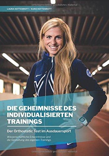 DIE GEHEIMNISSE DES INDIVIDUALISIERTEN TRAININGS: Der Orthostatic Test im Ausdauersport. Wissenschaftliche Erkenntnisse und die Gestaltung des eigenen Trainings