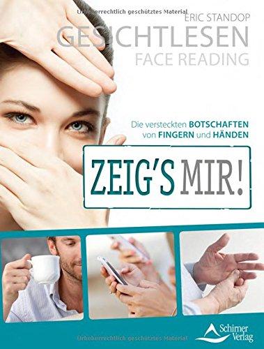 Gesichtlesen - Zeig's mir!: Die versteckten Botschaften von Fingern und Händen