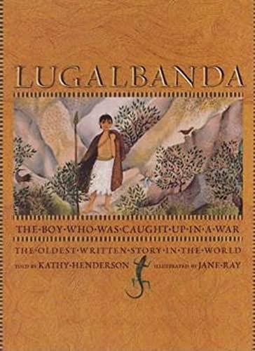 Lugalbanda: The Boy Who Got Caught Up in a War