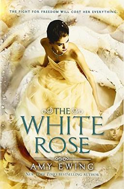 The White Rose (Lone City Trilogy, Band 2)