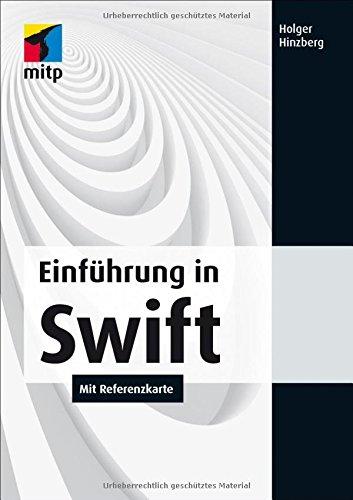 Einführung in Swift; Mit Referenzkarte zum Herausnehmen(mitp Professional)