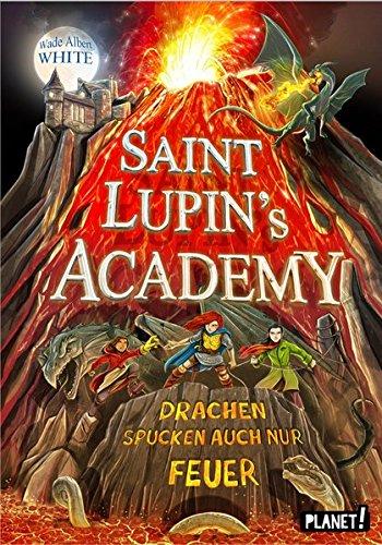 Saint Lupin´s Academy 2: Drachen spucken auch nur Feuer