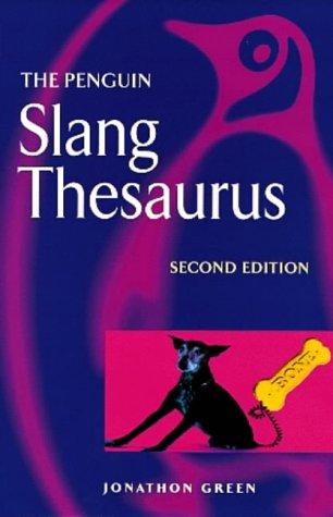 The Slang Thesaurus (Penguin Reference Books)