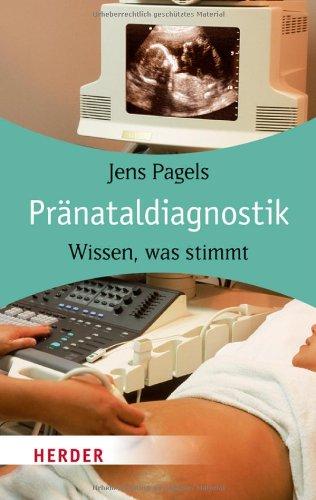 Pränataldiagnostik: Wissen, was stimmt (HERDER spektrum)