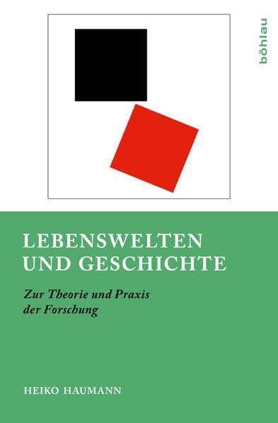 Lebenswelten und Geschichte: Zur Theorie und Praxis der Forschung