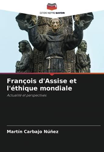 François d'Assise et l'éthique mondiale: Actualité et perspectives