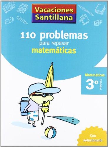 110 Problemas para repasar, matemáticas, 3 Educación Primaria. Cuaderno de vacaciones