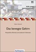 Das bewegte Gehirn: Körperliche Aktivität und exekutive Funktionen