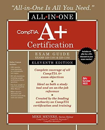 CompTIA A+ Certification All-in-One Exam Guide (Exams 220-1101 & 220-1102) (The CompTIA A+ Certification All-In-One Exam Guides)