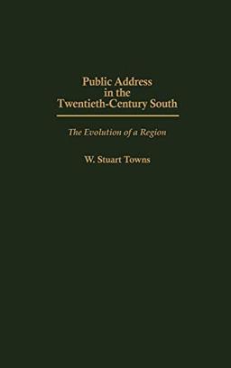 Public Address in the Twentieth-Century South: The Evolution of a Region