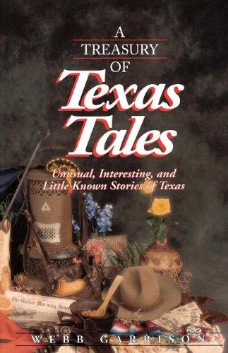 A Treasury of Texas Tales: Unusual, Interesting, and Little-Known Stories of Texas