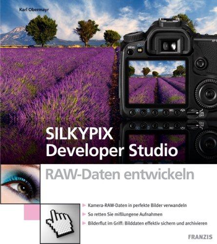 Kamera RAW-Daten entwickeln mit Silkypix