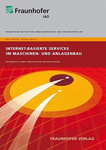 Internet-basierte Services im Maschinen- und Anlagenbau.: Ergebnisse einer empirischen Untersuchung.