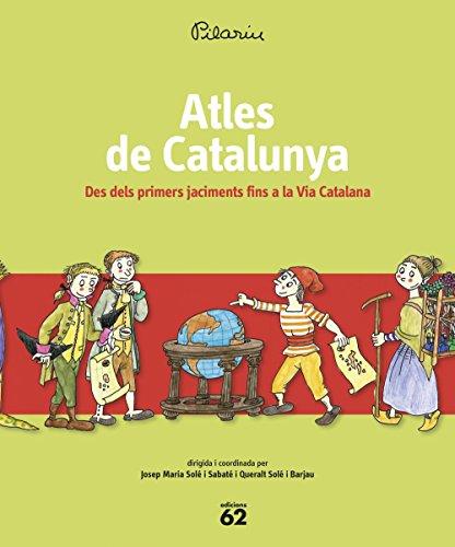 Atles de Catalunya : des dels primers jaciments fins a la Via Catalana (Història de Catalunya)