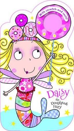 Daisy the Doughnut Fairy with Scratch and Sniff! (Scratch and Sniff Board Books)