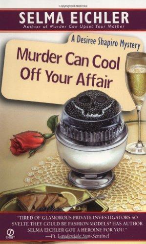 Murder Can Cool Off Your Affair (Desiree Shapiro Mystery)