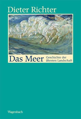 Das Meer - Geschichte der ältesten Landschaft