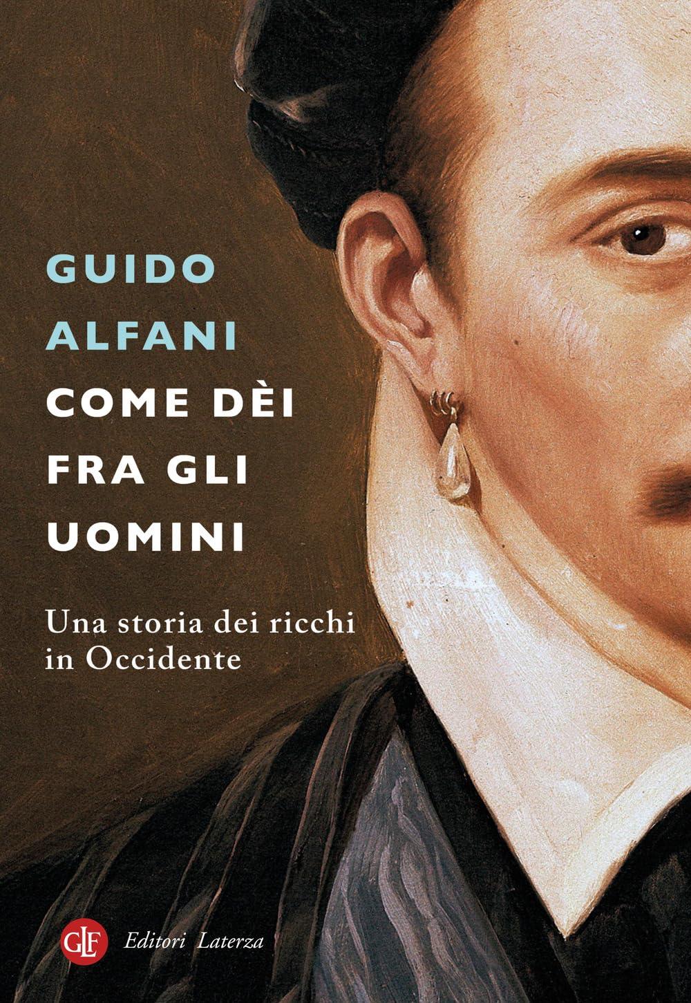 Come dèi fra gli uomini. Una storia dei ricchi in Occidente (I Robinson. Letture)