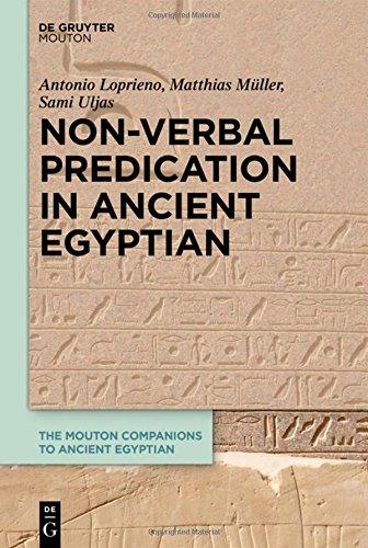 Non-Verbal Predication in Ancient Egyptian (The Mouton Companions to Ancient Egyptian, Band 2)