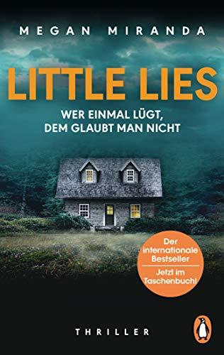 LITTLE LIES – Wer einmal lügt, dem glaubt man nicht: Thriller - Der Thriller der internationalen Bestsellerautorin – jetzt im TB