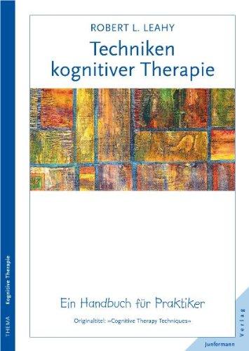 Techniken kognitiver Therapie. Ein Handbuch für Praktiker