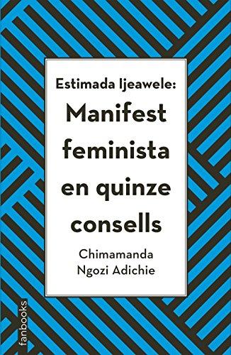 Estimada Ijeawele: Manifest feminista en quinze consells (Biblioteca Chimamanda)