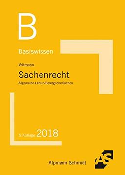 Basiswissen Sachenrecht: Allgemeine Lehren/Bewegliche Sachen