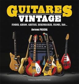 Guitares vintages : Fender, Gibson, Gretsch, Rickenbacker, Framus, Eko...