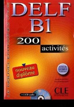 DELF B1 Nouveau diplôme. 200 activités. Mit CD-ROM