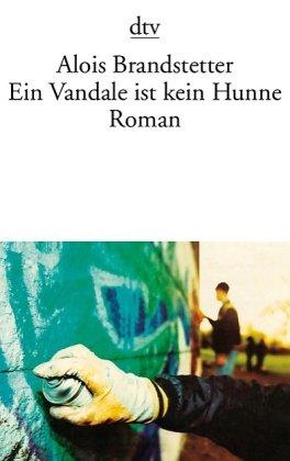 Ein Vandale ist kein Hunne: Roman