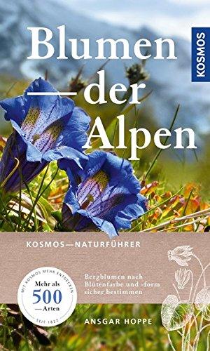 Blumen der Alpen: Über 500 Arten und 500 Farbfotos