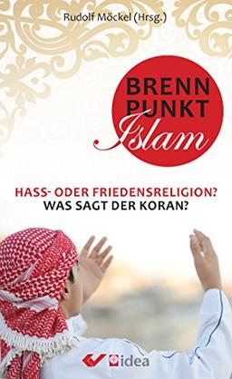 Brennpunkt Islam: Hass- oder Friedensreligion? Was sagt der Koran?