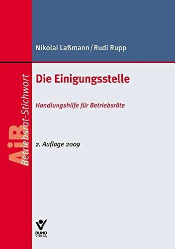 Die Einigungsstelle: Handlungshilfe für Betriebsräte (AiB Stichwort)