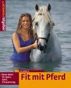 Fit mit Pferd. Neue Ideen für Sport, Spiel, Entspannung