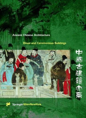 Ancient Chinese Architecture: Ritual and Ceremonious Buildings