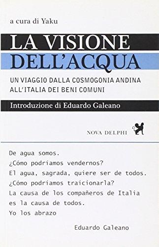 La visione dell'acqua. Un viaggio dalla cosmogonia andina all'Italia dei beni comuni