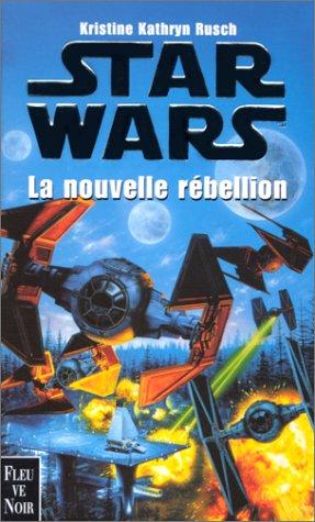 LA NOUVELLE REBELLION. An 17 (Star Wars)