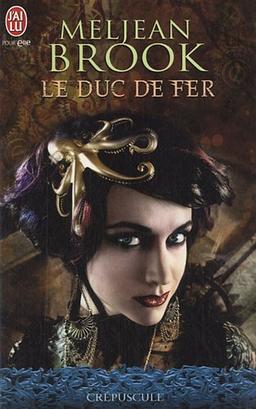 The iron seas. Vol. 1. Le duc de fer