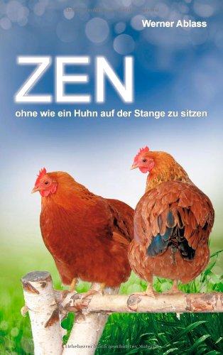 ZEN: ohne wie ein Huhn auf der Stange zu sitzen