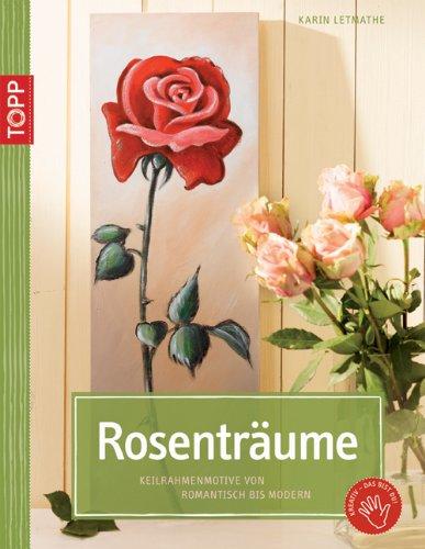 Rosenträume - Keilrahmenmotive von romantisch bis modern