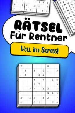 Rätsel für Rentner - Voll im Stress: Das Ruhestand Rätselbuch für Männer