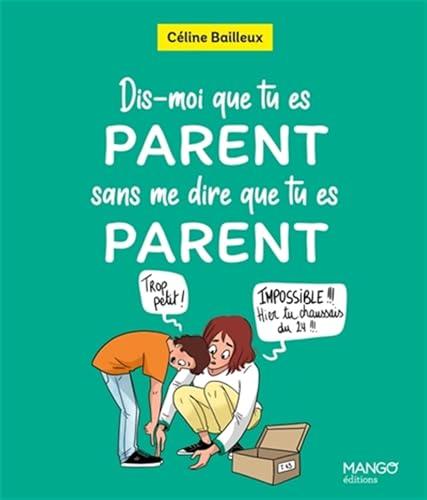 Dis-moi que tu es parent sans me dire que tu es parent