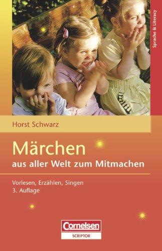 Märchen aus aller Welt zum Mitmachen: Vorlesen, Erzählen, Singen