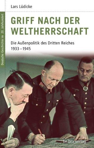 Deutsche Geschichte im 20. Jahrhundert 8. Griff nach der Weltherrschaft: Die Außenpolitik des Dritten Reiches 1933-1945