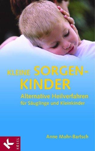 Kleine Sorgenkinder: Alternative Heilverfahren für Säuglinge und Kleinkinder