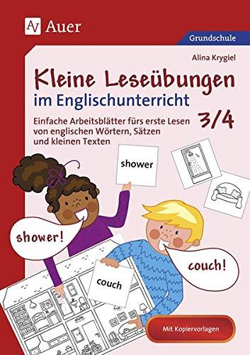 Kleine Leseübungen im Englischunterricht 3/4: Einfache Arbeitsblätter fürs erste Lesen von englischen Wörtern, Sätzen und kleinen Texten (3. und 4. Klasse) (Kleine Übungen Englisch)